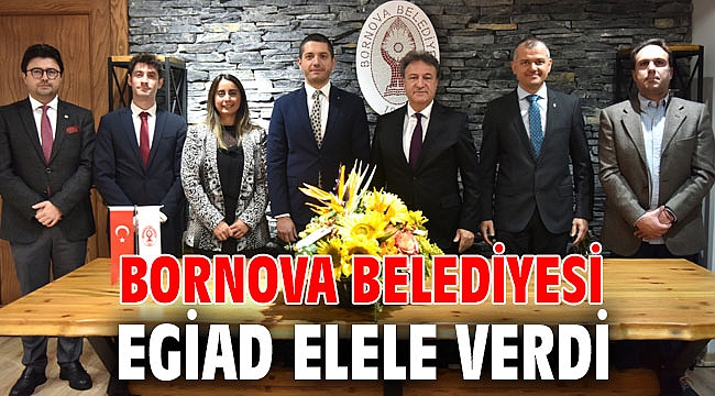 Bornova Belediyesi EGİAD elele verdi
