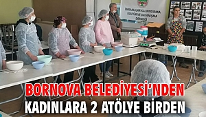 Bornova Belediyesi’nden kadınlara 2 atölye birden