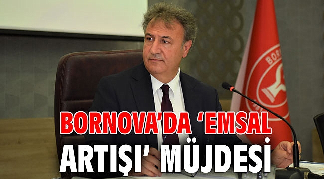 Bornova’da ‘emsal artışı’ müjdesi