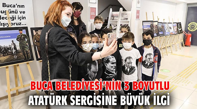 Buca Belediyesi’nin 3 boyutlu Atatürk sergisine büyük ilgi