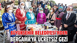 Büyükşehir Belediyesi’nden Bergama’ya ücretsiz gezi
