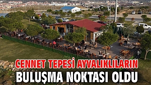 CENNET TEPESİ AYVALIKLILARIN BULUŞMA NOKTASI OLDU