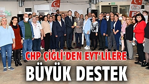 CHP Çiğli’den EYT’lilere büyük destek