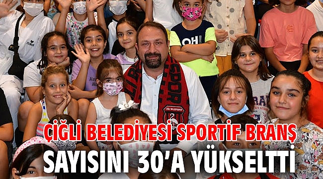 Çiğli Belediyesi Sportif Branş Sayısını 30’a Yükseltti