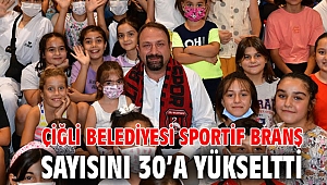 Çiğli Belediyesi Sportif Branş Sayısını 30’a Yükseltti