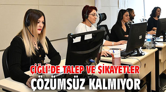 Çiğli’de Talep ve Şikayetler Çözümsüz Kalmıyor
