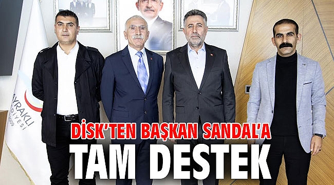DİSK’TEN BAŞKAN SANDAL’A TAM DESTEK