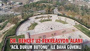Dr. Behçet Uz Rekreasyon Alanı “acil durum butonu” ile daha güvenli