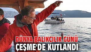 Dünya Balıkçılık Günü Çeşme'de kutlandı
