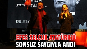 EFES SELÇUK ATATÜRK’Ü SONSUZ SAYGIYLA ANDI