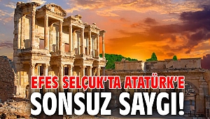 EFES SELÇUK’TA ATATÜRK’E SONSUZ SAYGI 