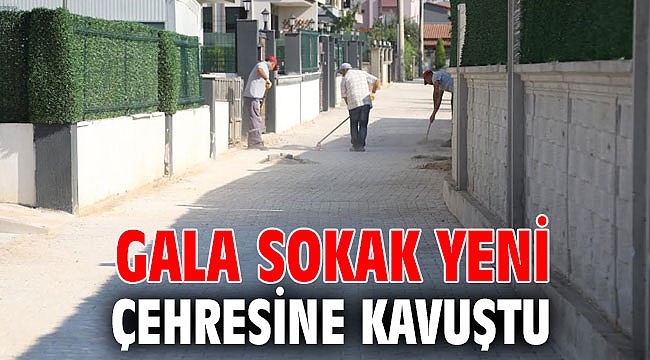 Gala Sokak Yeni Çehresine Kavuştu