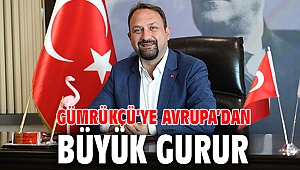 Gümrükçü’ye Avrupa’dan Büyük Gurur