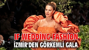 IF Wedding Fashion İzmir'den görkemli gala