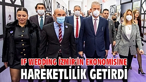 IF Wedding İzmir’in ekonomisine hareketlilik getirdi