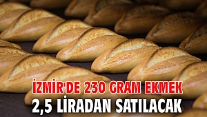 İzmir'de 230 gram ekmek 2,5 liradan satılacak