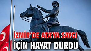 İzmir’de Ata’ya saygı için hayat durdu