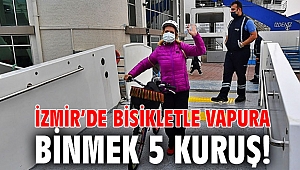 İzmir’de bisikletle vapura binmek 5 kuruş!