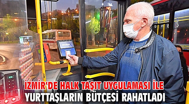 İzmir’de Halk Taşıt uygulaması ile yurttaşların bütçesi rahatladı