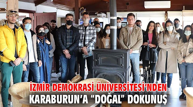 İzmir Demokrasi Üniversitesi’nden Karaburun’a “doğal” dokunuş