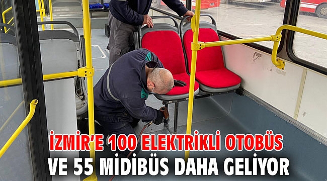 İzmir’e 100 elektrikli otobüs ve 55 midibüs daha geliyor