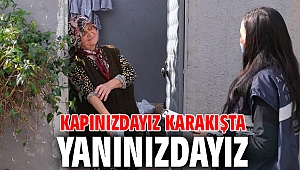 KAPINIZDAYIZ KARAKIŞTA YANINIZDAYIZ
