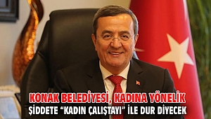 Konak Belediyesi, kadına yönelik şiddete “Kadın Çalıştayı” ile dur diyecek