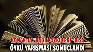 Konak’ta “Kadın Öyküleri” Kısa Öykü Yarışması sonuçlandı