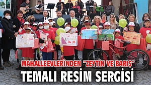 MAHALLEEVLERİNDEN “ZEYTİN VE BARIŞ” TEMALI RESİM SERGİSİ