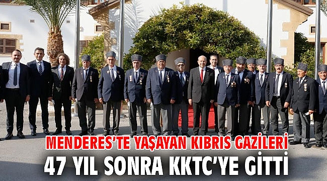 Menderes’te Yaşayan Kıbrıs Gazileri 47 Yıl Sonra KKTC’ye Gitti