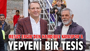 MESUT ERGİN’DEN HAMDİBEY KAYASPOR’A YEPYENİ BİR TESİS