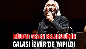 Müjdat Gezen belgeselinin galası İzmir'de yapıldı
