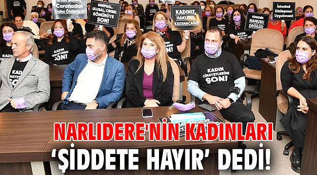 Narlıdere'nin kadınları ‘şiddete hayır’ dedi!