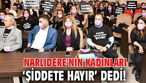 Narlıdere'nin kadınları ‘şiddete hayır’ dedi!