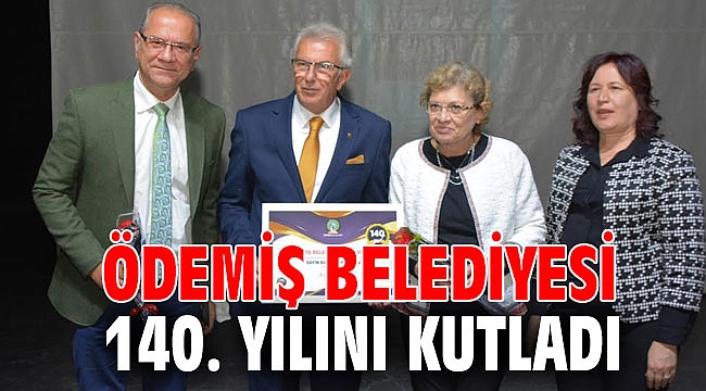 Ödemiş Belediyesi 140. yılını kutladı