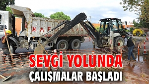 SEVGİ YOLUNDA ÇALIŞMALAR BAŞLADI