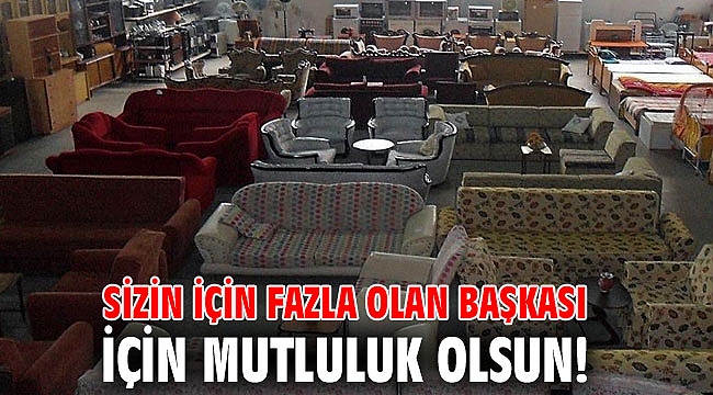 Sizin için fazla olan başkası için mutluluk olsun!