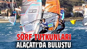Sörf tutkunları Alaçatı’da buluştu