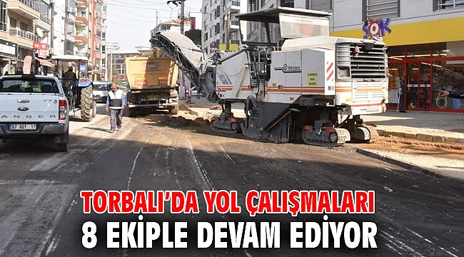 Torbalı’da yol çalışmaları 8 ekiple devam ediyor