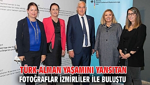 Türk-Alman yaşamını yansıtan fotoğraflar İzmirliler ile buluştu