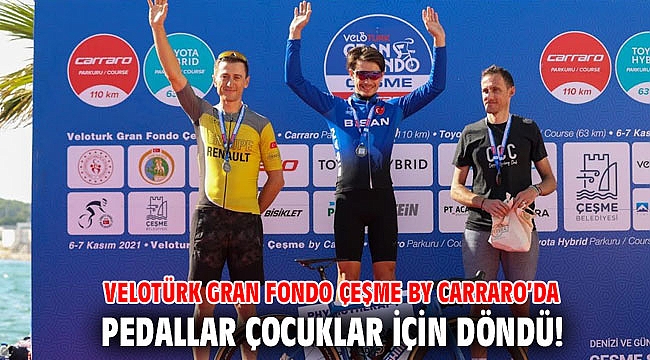 Velotürk Gran Fondo Çeşme by Carraro’da pedallar çocuklar için döndü!