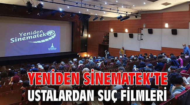 Yeniden Sinematek’te ustalardan suç filmleri