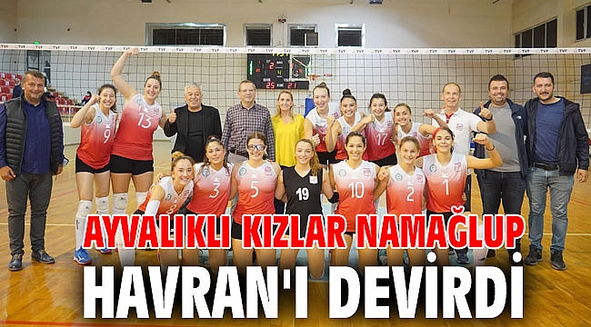 AYVALIKLI KIZLAR NAMAĞLUP HAVRAN'I DEVİRDİ