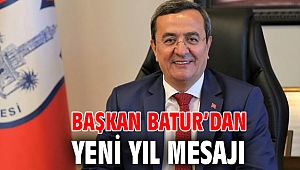 BAŞKAN BATUR’DAN YENİ YIL MESAJI