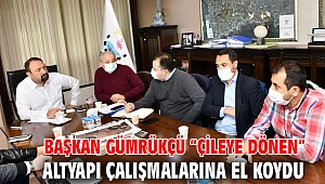 Başkan Gümrükçü “Çileye Dönen” Altyapı Çalışmalarına El Koydu