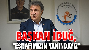 Başkan İduğ “Esnafımızın yanındayız”