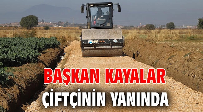 Başkan Kayalar Çiftçinin Yanında