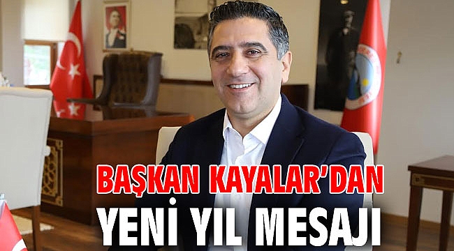 Başkan Kayalar’dan Yeni Yıl Mesajı