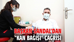 Başkan Sandal’dan “kan bağışı” çağrısı