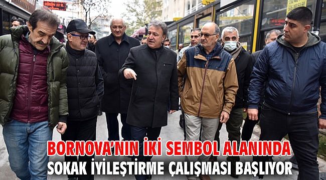 Bornova’nın iki sembol alanında sokak iyileştirme çalışması başlıyor